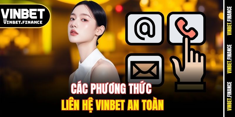 Các phương thức liên hệ Vinbet an toàn