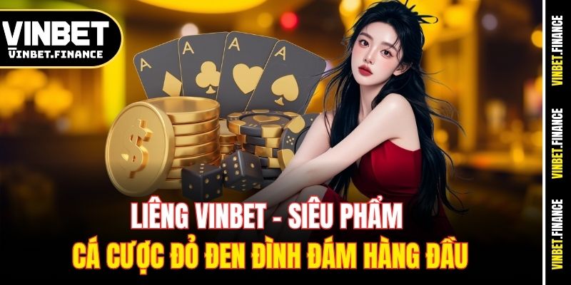 lieng-vinbet-sieu-pham-ca-cuoc-do-den-dinh-dam-hang-dau