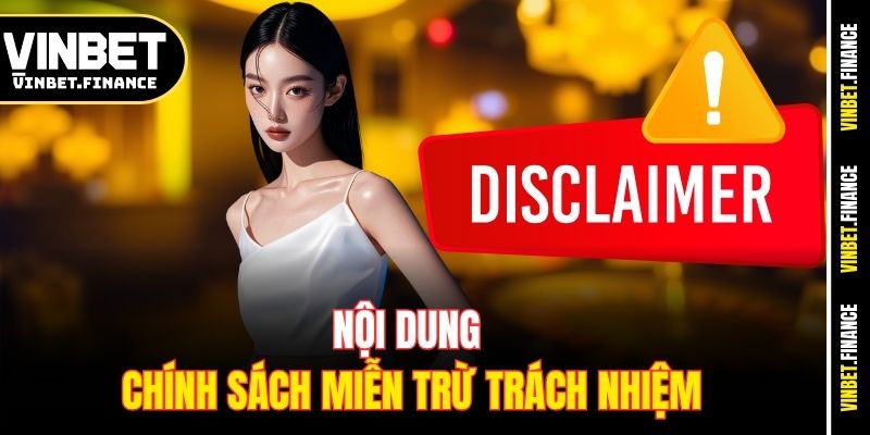 Nội dung chính sách miễn trừ trách nhiệm
