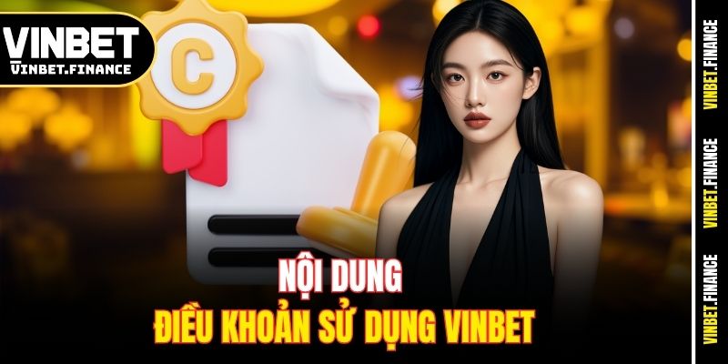 Nội dung điều khoản sử dụng Vinbet