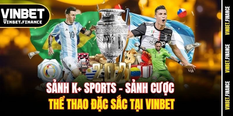 sanh-k-sports-–-sanh-cuoc-the-thao-dac-sac-tai-vinbet
